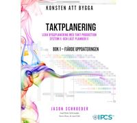 Taktplanering: Lean Byggplanering Med Takt Production System® Och Last Planner® (The Art of the Builder)