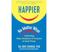 Tal Ben-Shahar - Happier No Matter What - Hardback - B245z