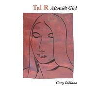 Tal R - Tal R: Altstadt Girl