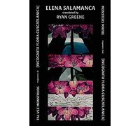 Tal Vez Monstruos / Monsters Maybe: Fragments from [INCOGNITA FLORA CUSCATLANICA]