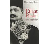Talaat Pasha - Father of Modern Turkey, Architect of Genocide
