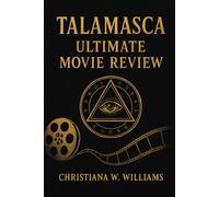 Talamasca Ultimate Movie Review: Unveiling the Hidden Narratives Behind the World’s Most Enigmatic Films