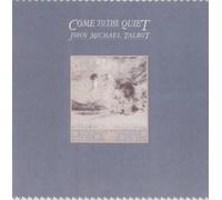 TALBOT, JOHN MICHAEL - Come To The Quiet