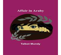 Talbot Mundy Affair In Araby Paperback Book Talbot Mundy Multicolor
