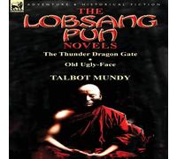 Talbot Mundy The Lobsang Pun Novels: The Thunder Dragon Gate Old Ugly-Face Book Talbot Mundy Multicolor