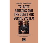 Talcott Parsons and the Quest for Social System (Sociology and Sociologists)