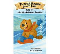 Tale 10. A British Columbia Bumble!