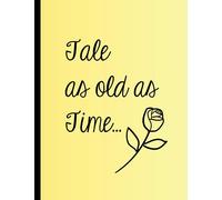 Tale As Old As Time Notebook: Notebook Lined Journal Notetaking