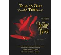 Tale as old as Time: The Art and Making of Beauty and the Beast