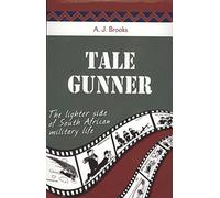 Tale Gunner: The Lighter Side of South African Military Life