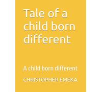 Tale of a child born different: A child born different