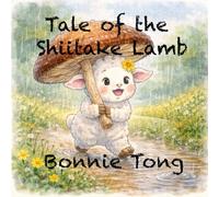 Tale of the Shiitake Lamb: The Adventures of Fancy Bunny: 2