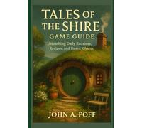 Tale of the Shire Game Guide: Unleashing Daily Routines, Recipes, and Rustic Charm