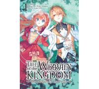 Tale of the Wizrain Kingdom: The Dragon Is the Bride, Vol. 1