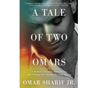 Tale Of Two Omars, A: A Memoir of Family, Revolution, and Coming Out During the Arab Spring