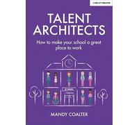 Talent Architects: How to make your school a great place to work