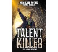 Talent Killer: A LitRPG Adventure (Soul Canvas Book 2)