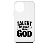 Talent on Loan from God Inspirational Quote Case for iPhone 12 mini