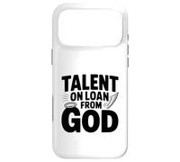 Talent on Loan from God Inspirational Quote Case for iPhone 17 Pro Max