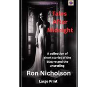 TALES AFTER MIDNIGHT: A collection of short stories of the bizarre and the unsettling