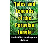 Tales and Legends of the Peruvian Jungle