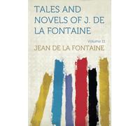 Tales and Novels of J. De La Fontaine: Volume 11