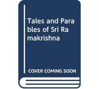 Tales and Parables of Sri Ramakrishna