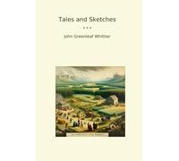 Tales and Sketches (Classic Books)