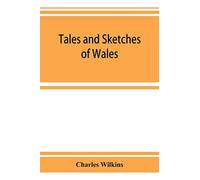 Tales and sketches of Wales