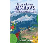 Tales and Trails: Jamaica’s Misty Blue Mountains