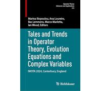 Tales and Trends in Operator Theory, Evolution Equations and Complex Variables: IWOTA 2024, Canterbury, England (Operator Theory: Advances and Applications, 315)