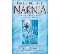Tales Before Narnia: The Roots of Modern Fantasy and Science Fiction