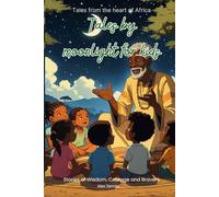 Tales by Moonlight for Kids: Tales from the heart of Africa