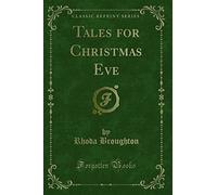Tales for Christmas Eve (Classic Reprint)