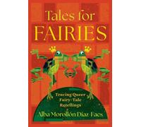 Tales for Fairies : Tracing Queer Fairy-Tale Retellings