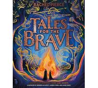 Tales for the Brave: Heroes and Heroines, Gods and Ghosts
