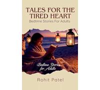 Tales for the Tired Heart: Bedtime Stories for Adults