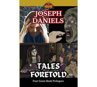 Tales Foretold: A Compilation of Sample Adventures From the Game Books of Joseph Daniels (Magma Gamebooks)