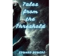 Tales form the Threshold