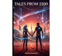 Tales from 2100: Adventures of Eli Voss - Teen Sci-Fi, Memory, and the Heart of the Future....A story about a hero from the future for kids , teens and young adults