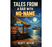 Tales from a Bar With No-Name