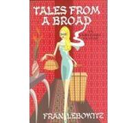 TALES FROM A BROAD: AN UNRELIABLE MEMOIR. [Unknown Binding] by Fran. Lebowitz (2004) Paperback