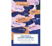 Tales from a Masters Notebook, 9781784871475: Stories Henry James Never Wrote