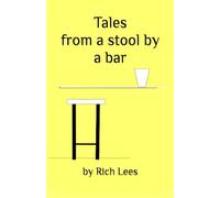 Tales From A Stool By A Bar