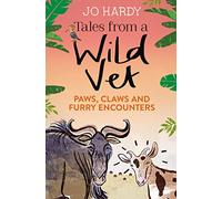 Tales from a Wild Vet: Paws, claws and furry encounters