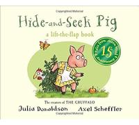 Tales from Acorn Wood: Hide-and-Seek Pig by Donaldson, Julia (2015) Board book
