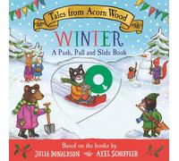 Tales from Acorn Wood: Winter: A Push, Pull and Slide Book