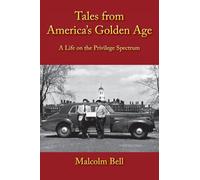 Tales from America's Golden Age: A Life on the Privilege Spectrum