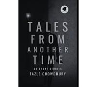 Tales From Another Time: 25 Short Stories