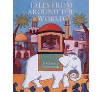 Tales from Around the World: A Classic Collection